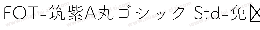 FOT-筑紫A丸ゴシック Std字体转换